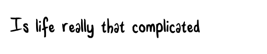 Is life really that complicated