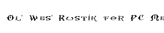 Ol' Wes' Rustik for PC