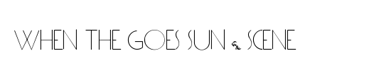 WHEN THE GOES SUN . SCENE
