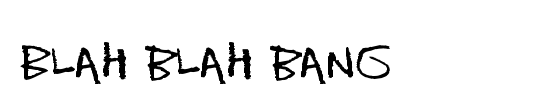 Blah blah bang