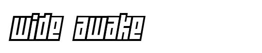 Wide awake
