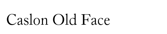 Caslon Old Face