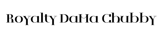 Royalty DaMa Chubby
