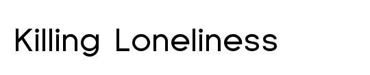 Killing Loneliness